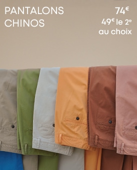 Pantalons chinos en couleurs variées (marron, bleu, beige) avec le texte 'Pantalons Chinos 74€, 49€ le 2e au choix'